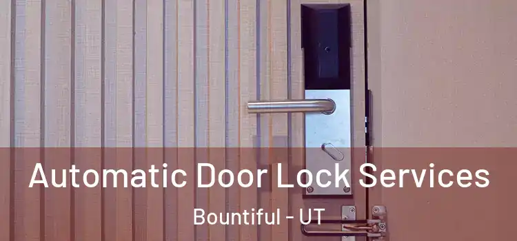 Automatic Door Lock Services Bountiful - UT