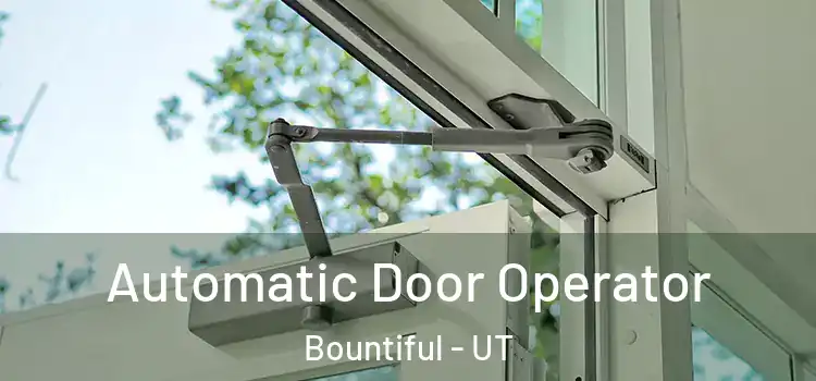 Automatic Door Operator Bountiful - UT