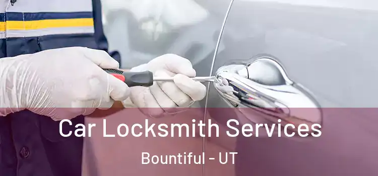Car Locksmith Services Bountiful - UT