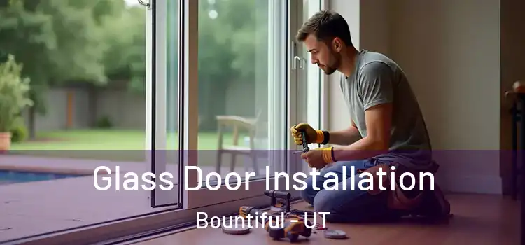 Glass Door Installation Bountiful - UT
