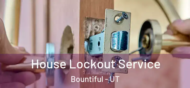 House Lockout Service Bountiful - UT