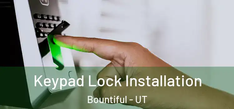 Keypad Lock Installation Bountiful - UT