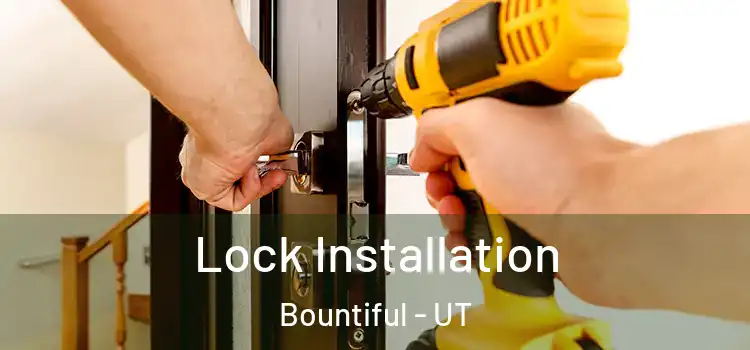 Lock Installation Bountiful - UT
