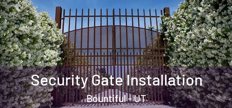 Security Gate Installation Bountiful - UT