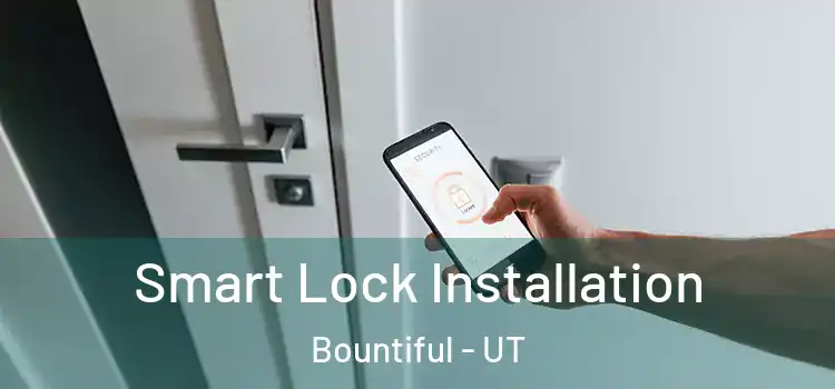 Smart Lock Installation Bountiful - UT
